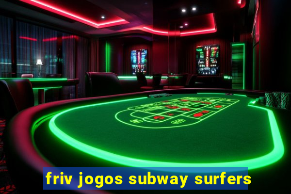 friv jogos subway surfers